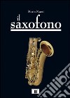 Il saxofono libro di Marzi Mario