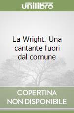 La Wright. Una cantante fuori dal comune libro