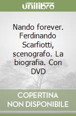 Nando forever. Ferdinando Scarfiotti, scenografo. La biografia. Con DVD libro