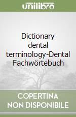 Dictionary dental terminology-Dental Fachwörtebuch libro