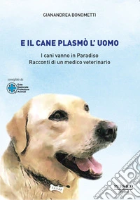 E il cane plasmò l'uomo