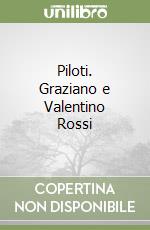 Piloti. Graziano e Valentino Rossi