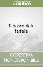 Il bosco delle farfalle libro