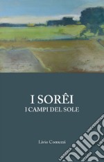 I Sorêi. I campi del sole libro