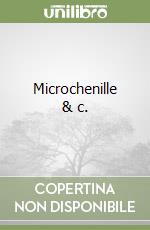 Microchenille & c.