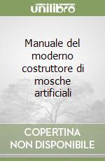 Manuale del moderno costruttore di mosche artificiali