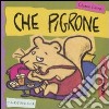 Che pigrone. Tibò, un ghiro un po' pigro. Ediz. illustrata libro