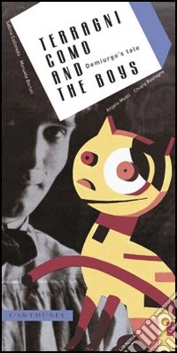 Terragni, Como and the boys. Demiurgo's tale libro