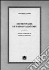 Dictionnaire du patois valdôtain précédé de La petite grammaire du dialecte valdôtain (rist. anast. 1907) libro