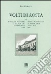 Volti di Aosta. Personaggi, monumenti, istituzioni, date di strade della città. Con cartina. Ediz. italiana e francese libro di Morandi Iris