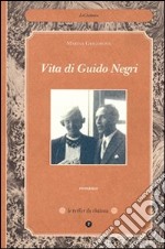 Vita di Guido Negri libro