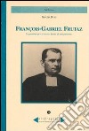 Francois-Gabriel Frutaz. La passione per la storia. Storia di una passione libro