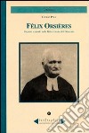 Félix Orsières. Un prete scomodo nella Valle d'Aosta dell'Ottocento libro di Poli Giulio