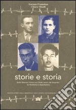 Storie e storia. Emile Chanoux, Primo Levi, Emile Lexert, Ida Desandré tra Resistenza e deportazione libro