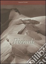 Ricordi. Lettera del bisnonno montanaro a nipoti e pronipoti della grande città libro