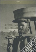 Formaggi e mercati. Economie d'alpeggio in Valle d'Aosta e Haute-Savoie libro