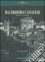 Baldissero Canavese. Il paese e la sua storia