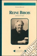 Reine Bibois. Poetessa di Cogne libro