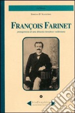 Farinet François. Protagonista di una dinastia borghese valdostana