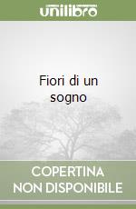 Fiori di un sogno libro