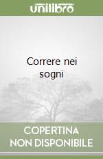 Correre nei sogni libro