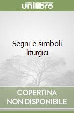 Segni e simboli liturgici libro