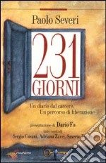 Duecentotrentuno giorni. Un diario dal carcere. Un percorso di liberazione libro