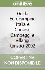 Guida Eurocamping Italia e Corsica. Campeggi e villaggi turistici 2002