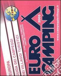 Guida Eurocamping Europa. Campeggi e villaggi turistici 2005 libro