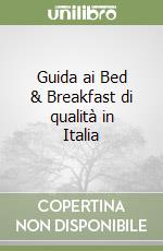 Guida ai Bed & Breakfast di qualità in Italia libro