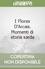 I Flores D'Arcais. Momenti di storia sarda (3) libro