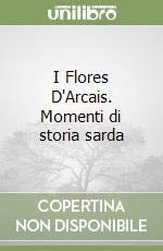 I Flores D'Arcais. Momenti di storia sarda (3)