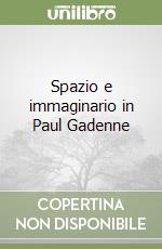 Spazio e immaginario in Paul Gadenne