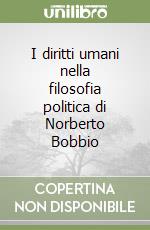 I diritti umani nella filosofia politica di Norberto Bobbio libro