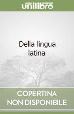 Della lingua latina