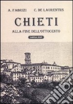 Chieti alla fine dell'Ottocento libro