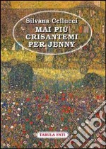 Mai più crisantemi per Jenny libro