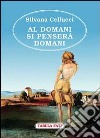 Al domani si penserà domani libro