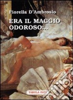 Era il maggio odoroso...