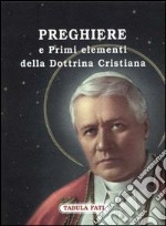 Preghiere e primi elementi della dottrina cristiana libro