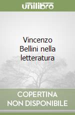 Vincenzo Bellini nella letteratura libro