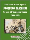 Prospero Baschieri. Un eroe dell'insorgenza padana (1809-1810) libro