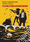 L'ultima storia da raccontare libro