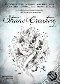 Strane creature. Vol. 1