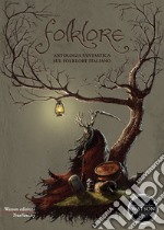 Folklore. Antologia fantastica sul folklore italiano