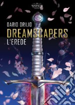 L'erede. Dreamscapers libro