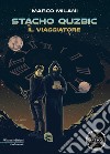 Il viaggiatore. Stacho Quzbic libro