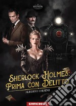 Prima con delitto. Sherlock Holmes libro