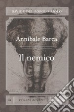 Annibale Barca. Il nemico libro