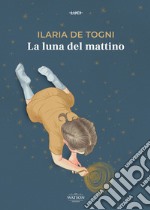 La luna del mattino libro